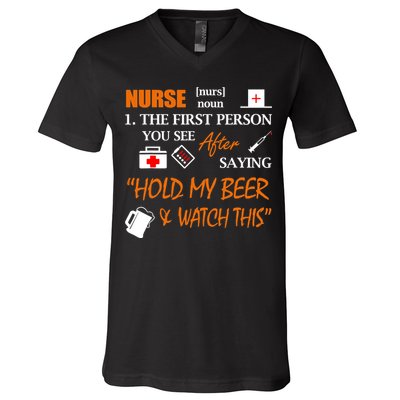Nurse Definition, Funny Hold My Beer V-Neck T-Shirt
