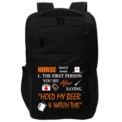Nurse Definition, Funny Hold My Beer Impact Tech Backpack