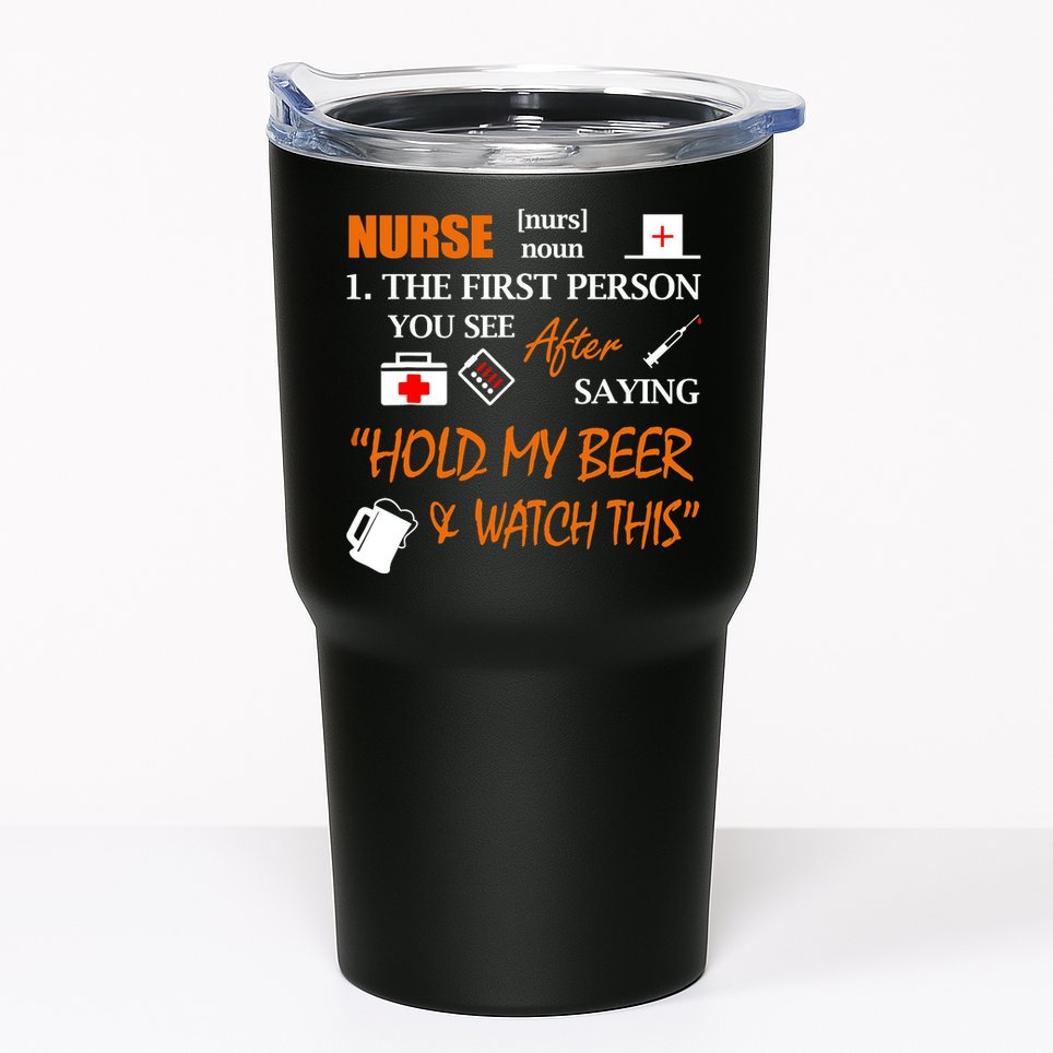 Nurse Definition, Funny Hold My Beer Tumbler