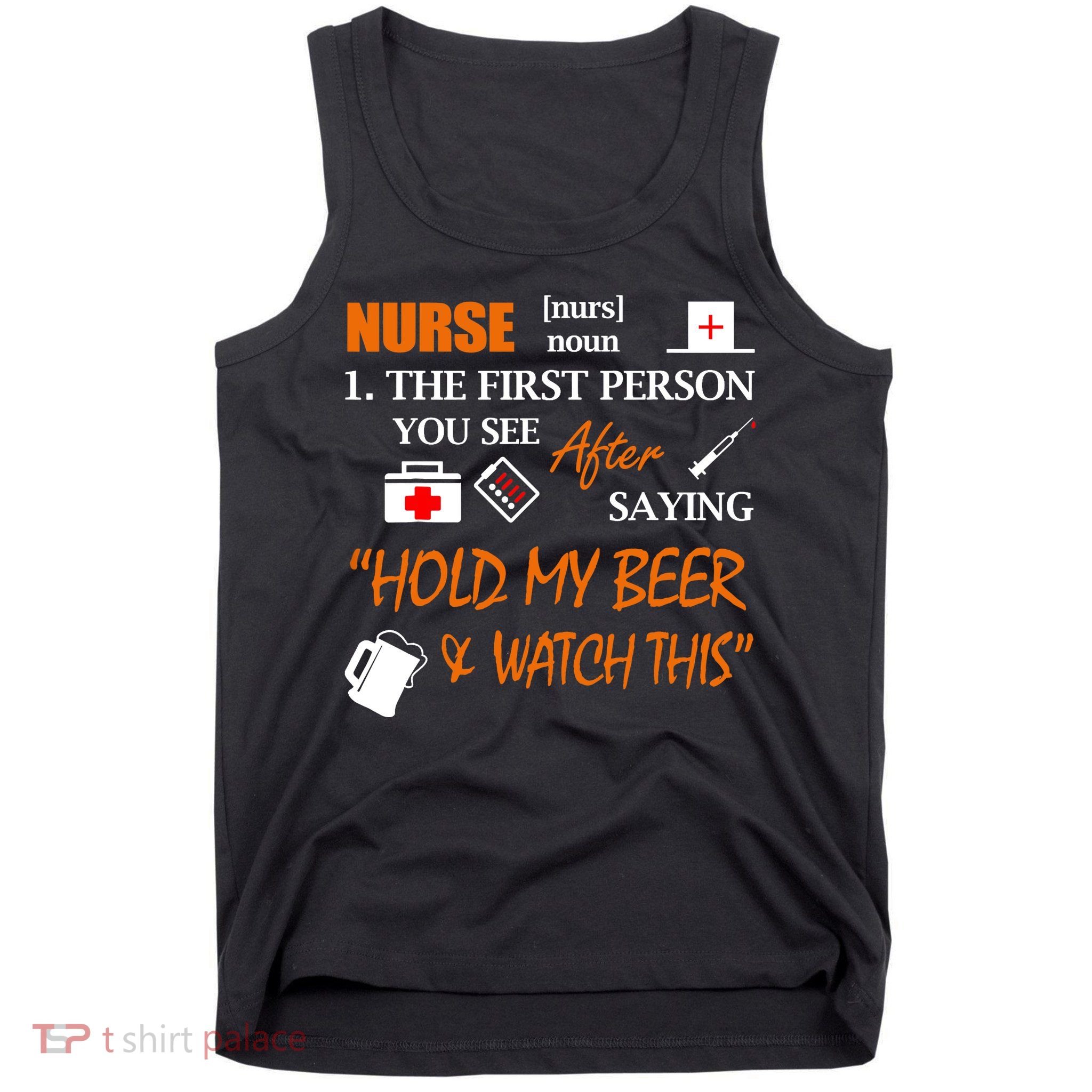 Nurse Definition, Funny Hold My Beer Tank Top