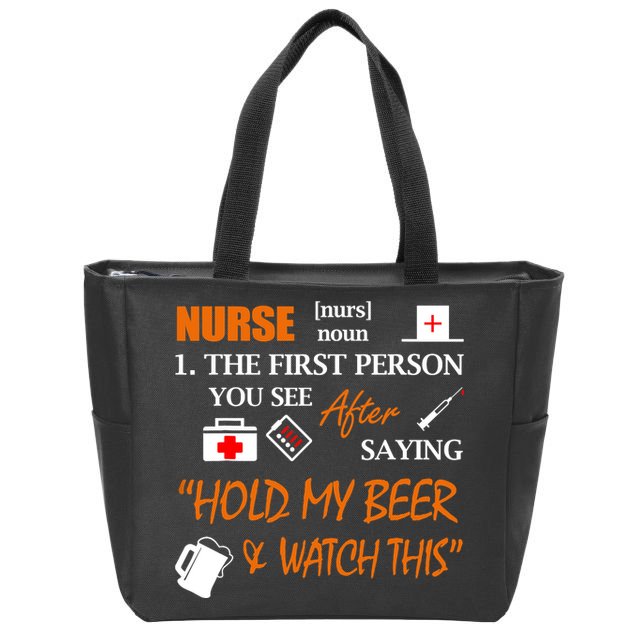 Nurse Definition, Funny Hold My Beer Zip Tote Bag