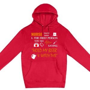 Nurse Definition, Funny Hold My Beer Premium Pullover Hoodie