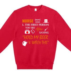 Nurse Definition, Funny Hold My Beer Premium Crewneck Sweatshirt