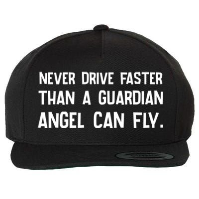 Never Drive Faster Than A Guardian Angel Can Fly Gift Wool Snapback Cap