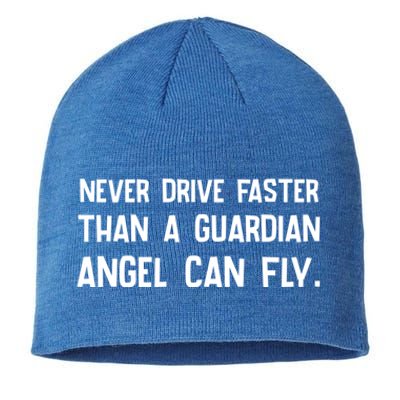 Never Drive Faster Than A Guardian Angel Can Fly Gift Sustainable Beanie