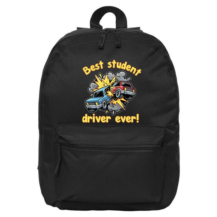 New Driver Funny Best Student Driver Ever Learning To Drive 16 in Basic Backpack