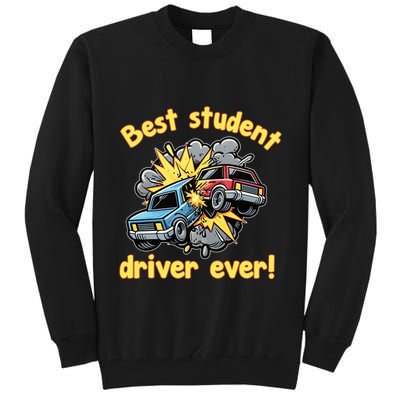 New Driver Funny Best Student Driver Ever Learning To Drive Tall Sweatshirt