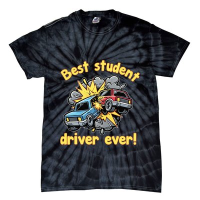New Driver Funny Best Student Driver Ever Learning To Drive Tie-Dye T-Shirt