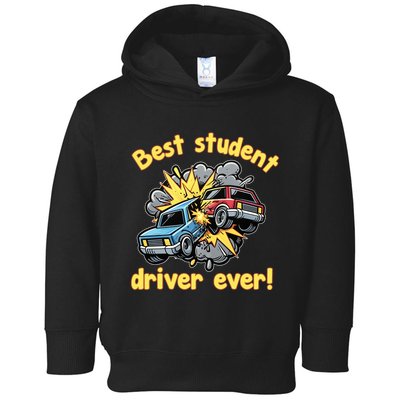 New Driver Funny Best Student Driver Ever Learning To Drive Toddler Hoodie