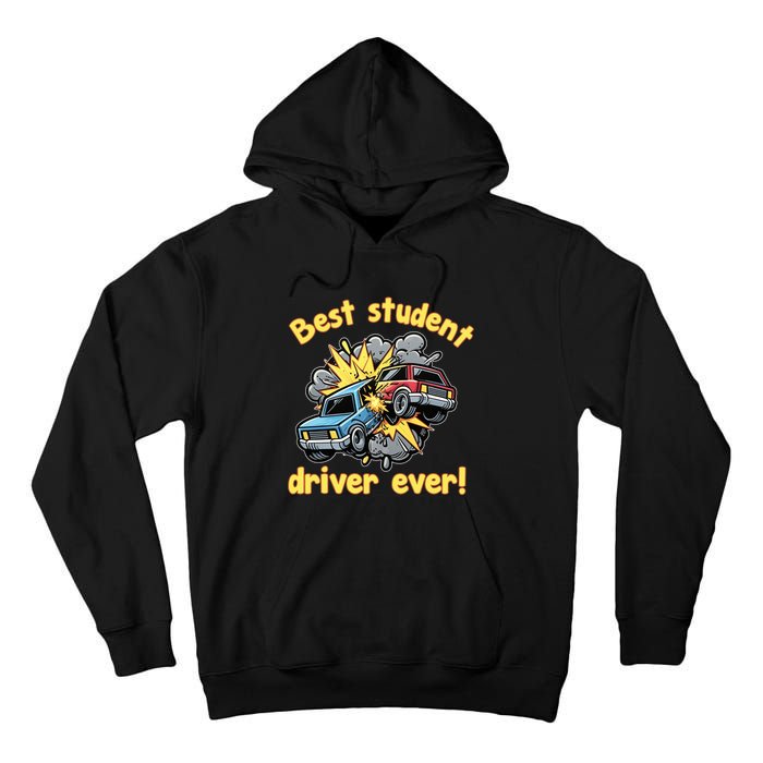 New Driver Funny Best Student Driver Ever Learning To Drive Tall Hoodie