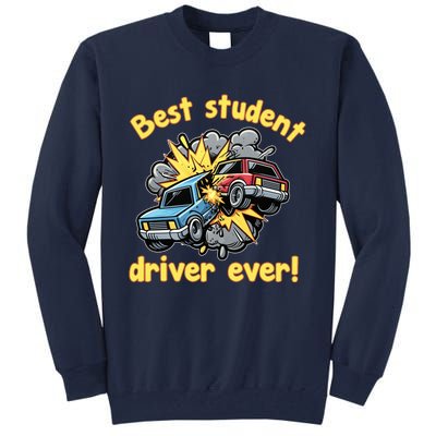 New Driver Funny Best Student Driver Ever Learning To Drive Tall Sweatshirt