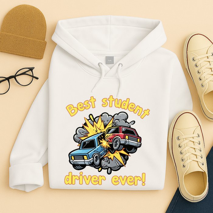 New Driver Funny Best Student Driver Ever Learning To Drive Hoodie