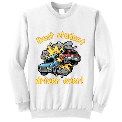 New Driver Funny Best Student Driver Ever Learning To Drive Sweatshirt