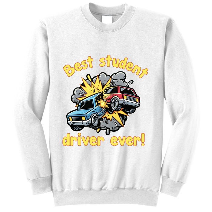 New Driver Funny Best Student Driver Ever Learning To Drive Sweatshirt