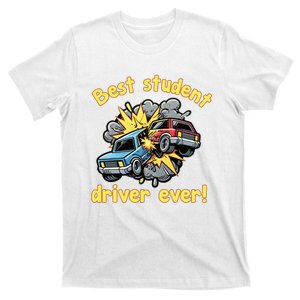 New Driver Funny Best Student Driver Ever Learning To Drive T-Shirt