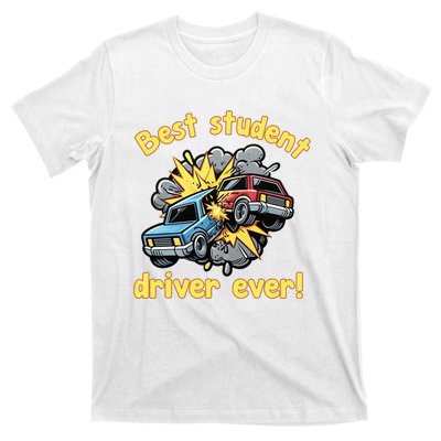 New Driver Funny Best Student Driver Ever Learning To Drive T-Shirt