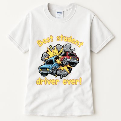 New Driver Funny Best Student Driver Ever Learning To Drive Tall T-Shirt