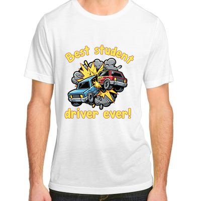 New Driver Funny Best Student Driver Ever Learning To Drive Adult ChromaSoft Performance T-Shirt