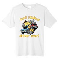 New Driver Funny Best Student Driver Ever Learning To Drive Tall Fusion ChromaSoft Performance T-Shirt