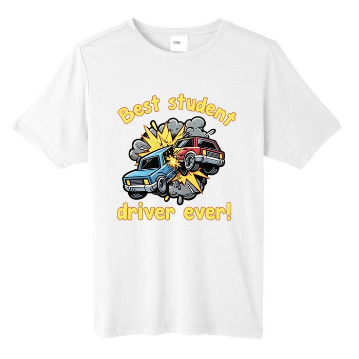 New Driver Funny Best Student Driver Ever Learning To Drive Tall Fusion ChromaSoft Performance T-Shirt