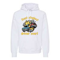 New Driver Funny Best Student Driver Ever Learning To Drive Premium Hoodie