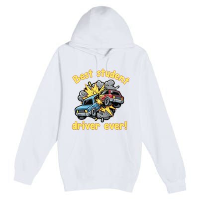 New Driver Funny Best Student Driver Ever Learning To Drive Premium Pullover Hoodie