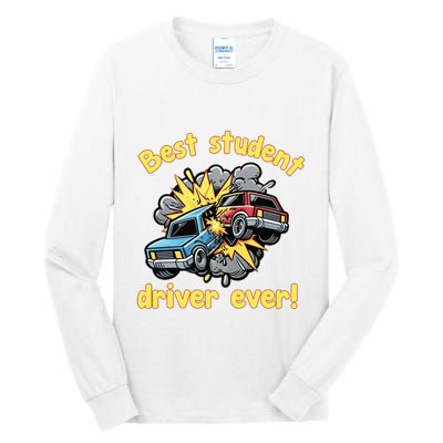 New Driver Funny Best Student Driver Ever Learning To Drive Tall Long Sleeve T-Shirt