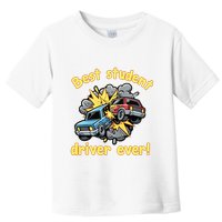 New Driver Funny Best Student Driver Ever Learning To Drive Toddler T-Shirt