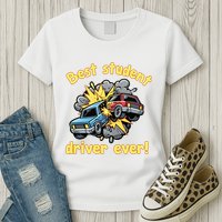 New Driver Funny Best Student Driver Ever Learning To Drive Womens T-Shirt