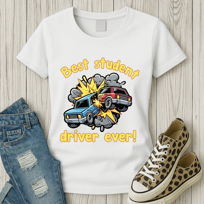 New Driver Funny Best Student Driver Ever Learning To Drive Womens T-Shirt