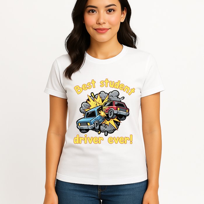 New Driver Funny Best Student Driver Ever Learning To Drive Womens T-Shirt