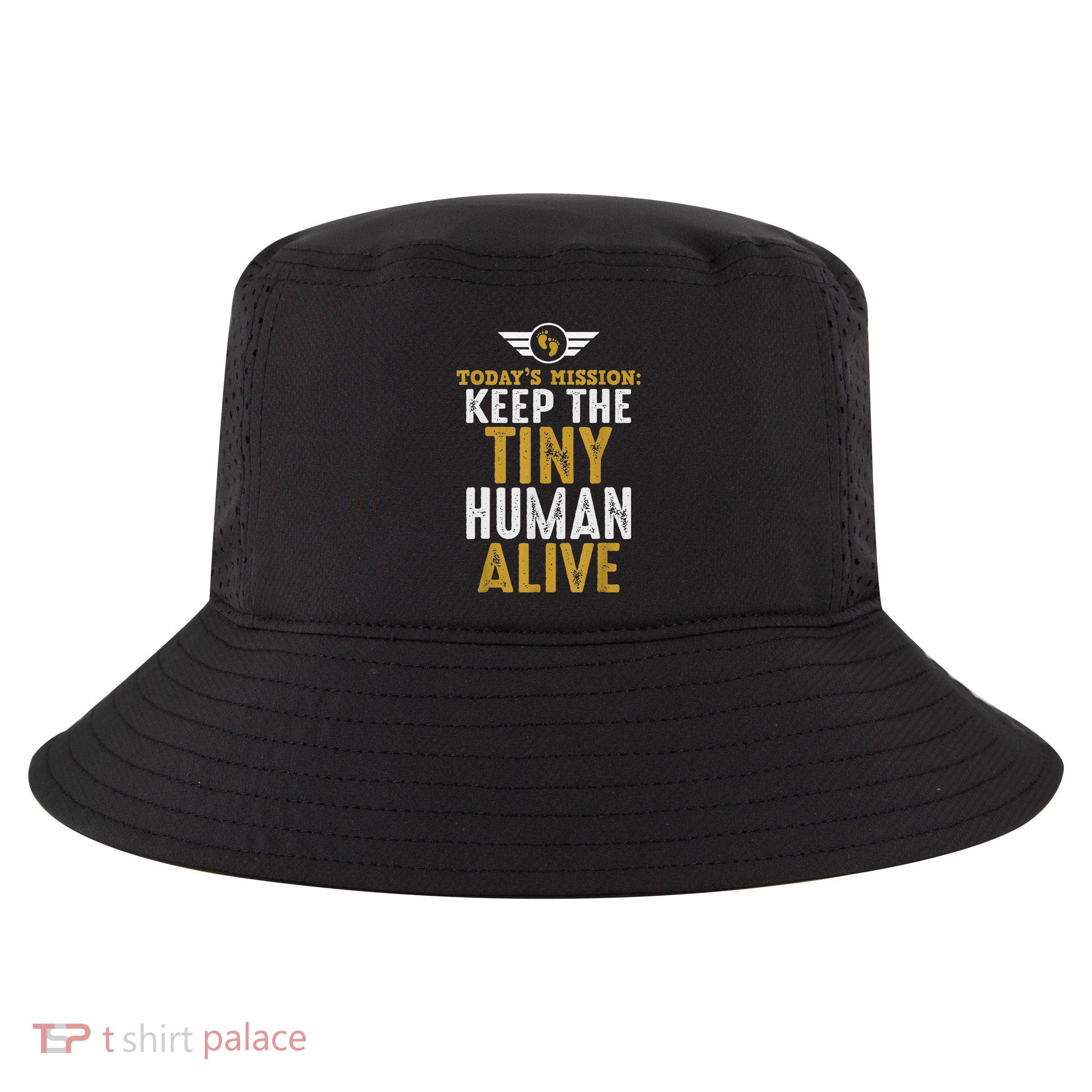 New Dad Funny For Father Day Keep The Tiny Human Alive Cool Comfort Performance Bucket Hat