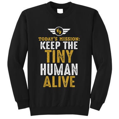 New Dad Funny For Father Day Keep The Tiny Human Alive Sweatshirt