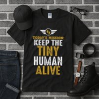 New Dad Funny For Father Day Keep The Tiny Human Alive Tall T-Shirt