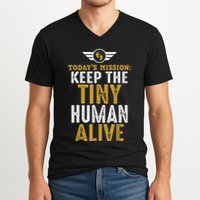 New Dad Funny For Father Day Keep The Tiny Human Alive V-Neck T-Shirt