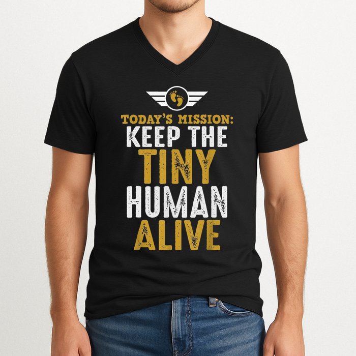 New Dad Funny For Father Day Keep The Tiny Human Alive V-Neck T-Shirt