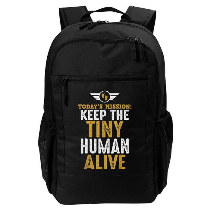 New Dad Funny For Father Day Keep The Tiny Human Alive Backpack