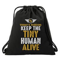 New Dad Funny For Father Day Keep The Tiny Human Alive Drawstring Bag