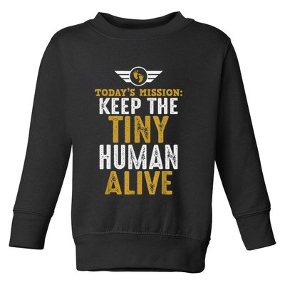 New Dad Funny For Father Day Keep The Tiny Human Alive Toddler Sweatshirt