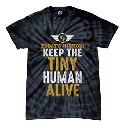 New Dad Funny For Father Day Keep The Tiny Human Alive Tie-Dye T-Shirt