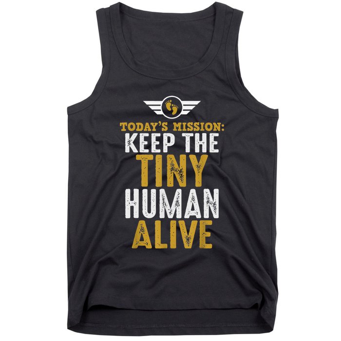 New Dad Funny For Father Day Keep The Tiny Human Alive Tank Top