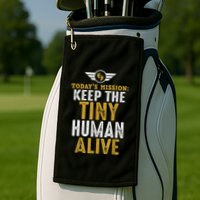 New Dad Funny For Father Day Keep The Tiny Human Alive Golf Towel