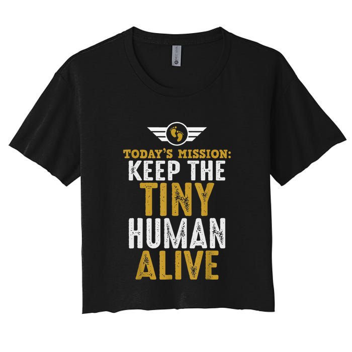 New Dad Funny For Father Day Keep The Tiny Human Alive Crop Top