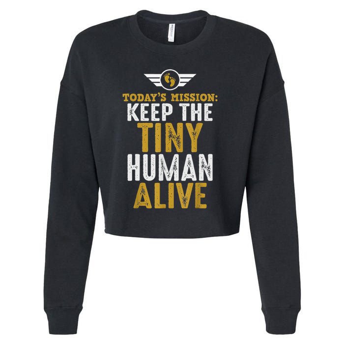 New Dad Funny For Father Day Keep The Tiny Human Alive Cropped Pullover Crew
