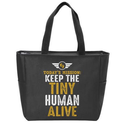 New Dad Funny For Father Day Keep The Tiny Human Alive Zip Tote Bag