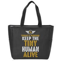 New Dad Funny For Father Day Keep The Tiny Human Alive Zip Tote Bag