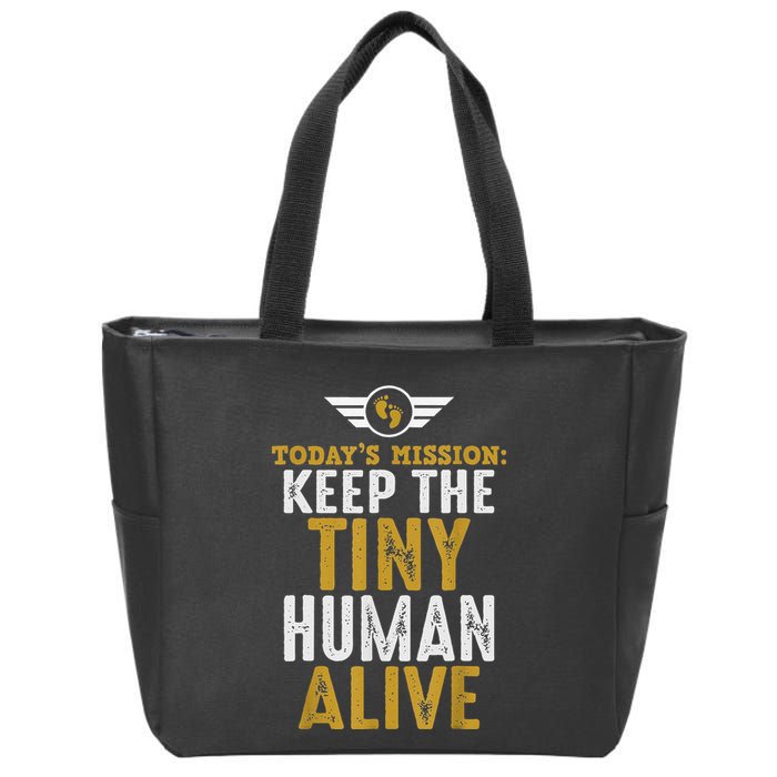 New Dad Funny For Father Day Keep The Tiny Human Alive Zip Tote Bag