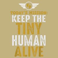 New Dad Funny For Father Day Keep The Tiny Human Alive Performance Shirt