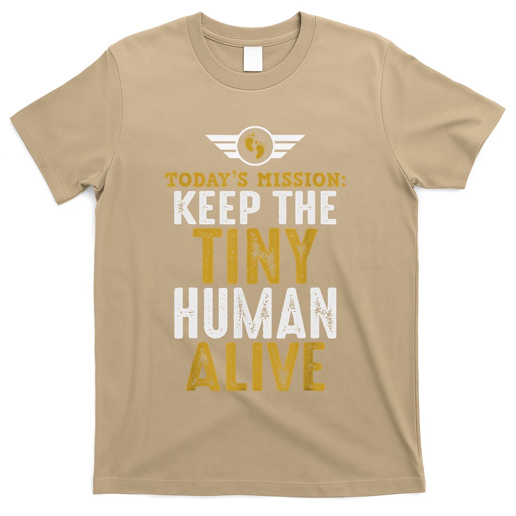 New Dad Funny For Father Day Keep The Tiny Human Alive T-Shirt