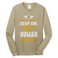New Dad Funny For Father Day Keep The Tiny Human Alive Tall Long Sleeve T-Shirt